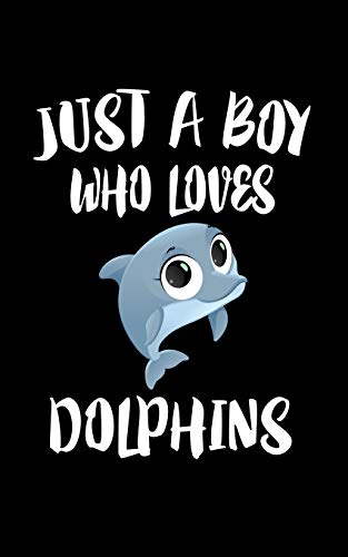 Just A Boy Who Loves Dolphins: Animal Nature Collection
