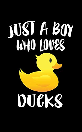 Just A Boy Who Loves Ducks: Animal Nature Collection - 9781079313468
