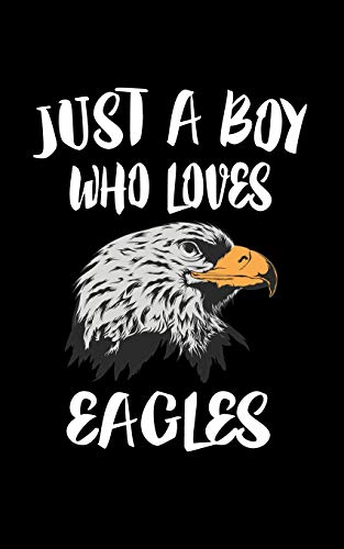 Just A Boy Who Loves Eagles: Animal Nature Collection - 9781079313611