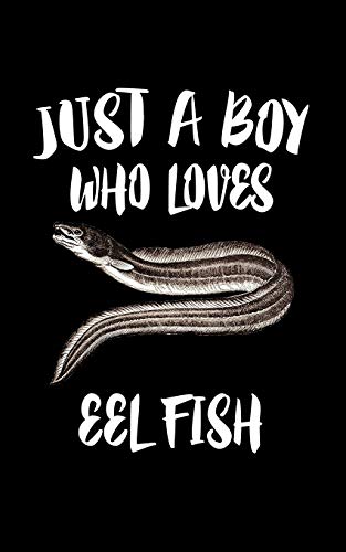 Just A Boy Who Loves Eel Fish: Animal Nature Collection