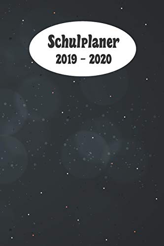 Schulplaner 2019 ? 2020: Sterne Himmel Das Hausaufgabenheft 2019 - 2020 F?r Das Neue Schuljahr ; Mit Kalender, Stundenplan F?r Jedes Semester, ... | Dezente Version (German Edition)