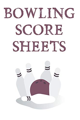 Bowling Score Sheets: A 6" X 9" Score Book With 97 Sheets Of Game Record Keeping Strikes, Spares And Frames Fur Coaches, Bowling Leagues Or Professional Bowlers - 9781079366990