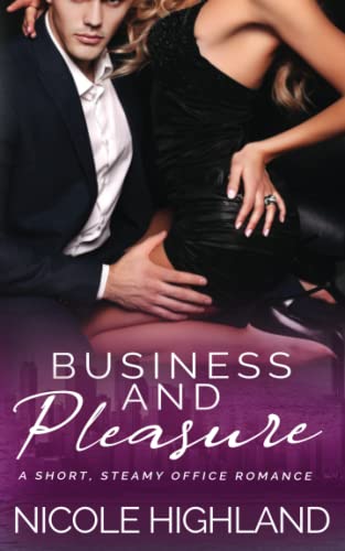 Business And Pleasure: A Short, Steamy Office Romance