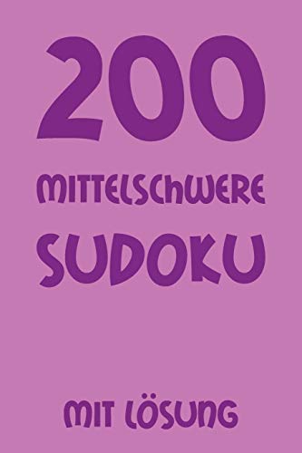 200 Mittelschwere Sudoku Mit L÷Sung: Puzzle R?tsel Heft, 2 R?tsel Pro Seite, 9X9 (German Edition) - 9781079401998