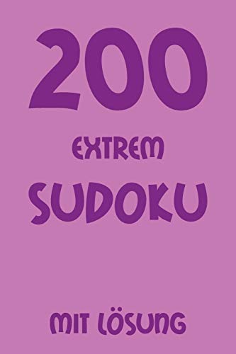 200 Extrem Sudoku Mit L??Sung: Puzzle R?tsel Heft, 9X9, 2 R?tsel Auf Jeder Seite (German Edition)