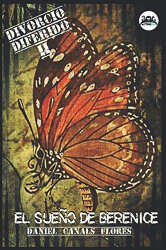 Divorcio Diferido Ii El Sue?O De Berenice (Spanish Edition)