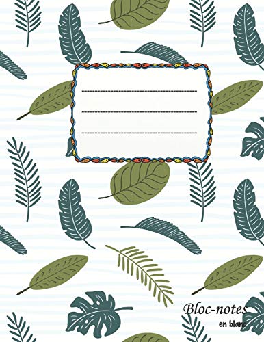 Bloc-Notes En Blanc: Feuilles De Palmier - Format A4 | 112 Pages | Carnet De Notes Avec Registre | Id?al Comme Agenda, Carnet De Croquis, Carnet De ... Ou Cahier ? Colorier Vide (French Edition) - 9781079524451