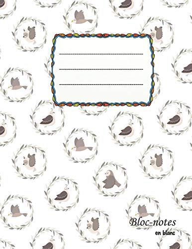 Bloc-Notes En Blanc: Vintage Bird - Format A4 | 112 Pages | Carnet De Notes Avec Registre | Id?al Comme Agenda, Carnet De Croquis, Carnet De Croquis, ... ? Dessin Ou ? Colorier Vide (French Edition) - 9781079524468
