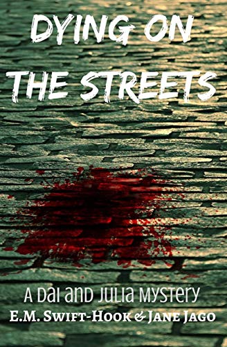 Dying On The Streets: A Dai And Julia Mystery