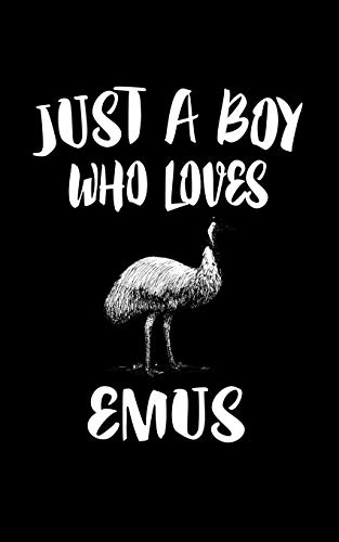 Just A Boy Who Loves Emus: Animal Nature Collection