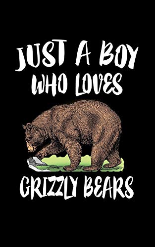 Just A Boy Who Loves Grizzly Bears: Animal Nature Collection