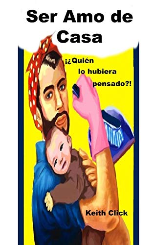 Ser Amo De Casa: ??Qui?n Lo Hubiera Pensado?! (Spanish Edition)