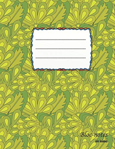 Bloc-Notes En Blanc: Floraldesign - Format A4 | 112 Pages | Carnet De Notes Avec Registre | Id?al Comme Agenda, Carnet De Croquis, Carnet De Croquis, ... Ou Cahier ? Colorier Vide (French Edition) - 9781079529623