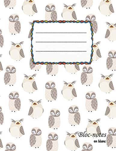 Bloc-Notes En Blanc: Hiboux - Design - Format A4 | 112 Pages | Carnet De Notes Avec Registre | Id?al Comme Agenda, Carnet De Croquis, Carnet De ... ? Dessin Ou ? Colorier Vide (French Edition) - 9781079533040