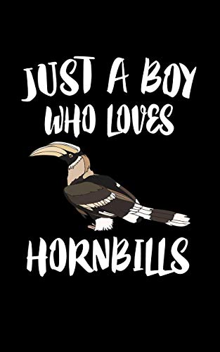 Just A Boy Who Loves Hornbills: Animal Nature Collection