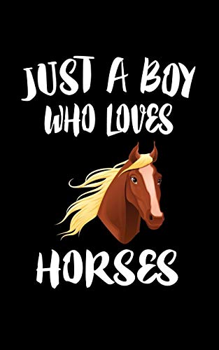 Just A Boy Who Loves Horses: Animal Nature Collection - 9781079545630