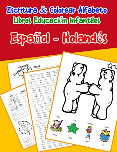 EspanOl - Holand?s : Escritura & Colorear Alfabeto Libros Educaci?N Infantiles: Spanish Dutch Practicar Alfabeto Abc Letras Con Dibujos Animados ... Abecedario Espanol) (Spanish Edition)