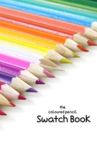 The Coloured Pencil Swatch Book (Coloured Pencil Swatch Books)