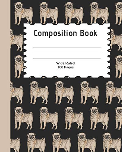 Composition Book: Pug Themed Composition Book For Back To School.
