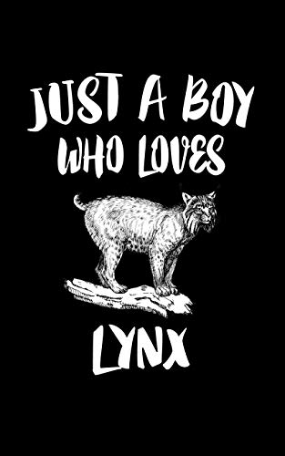 Just A Boy Who Loves Lynx: Animal Nature Collection