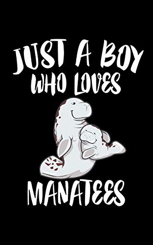 Just A Boy Who Loves Manatees: Animal Nature Collection