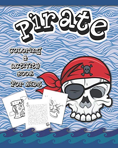 Pirate Coloring And Activity Book For Kids: Dot To Dot, Word Search, Mazes, And Coloring Pages