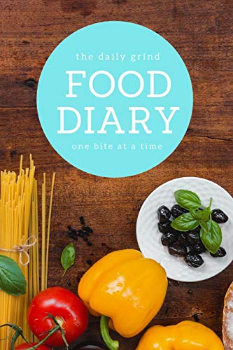 The Daily Grind Food Diary One Bite At A Time: Track Multiple Meals, Calories, Water Intake, Workouts And More