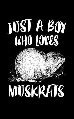 Just A Boy Who Loves Muskrats: Animal Nature Collection - 9781079896817