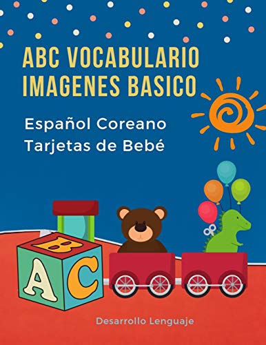 Abc Vocabulario Imagenes Basico EspanOl Coreano Tarjetas De Beb?: Fßciles Learning Flashcards First Words De Phonics Alfabeto Juegos. Libros ... Diccionario En Imagenes. (Spanish Edition)