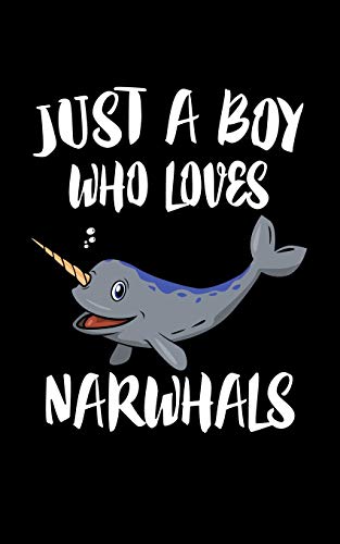 Just A Boy Who Loves Narwhals: Animal Nature Collection - 9781079914726