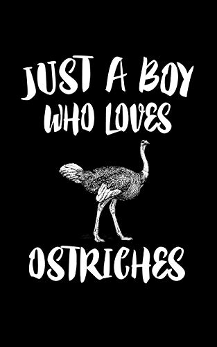 Just A Boy Who Loves Ostriches: Animal Nature Collection