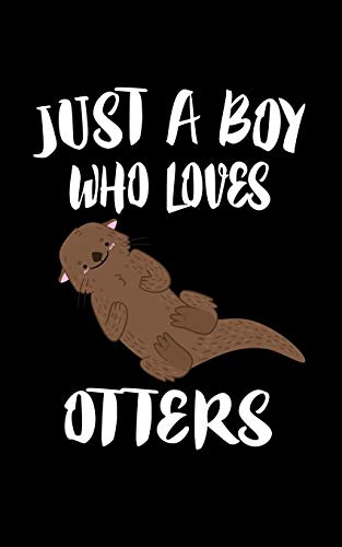 Just A Boy Who Loves Otters: Animal Nature Collection - 9781079917048