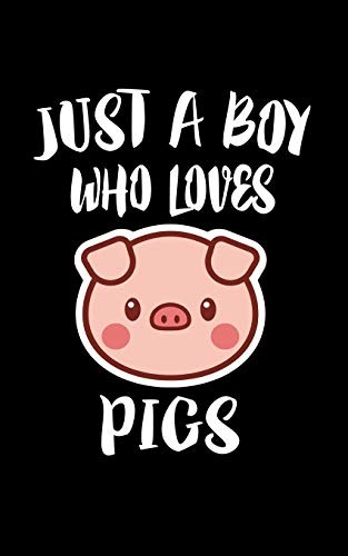 Just A Boy Who Loves Pigs: Animal Nature Collection - 9781079943849
