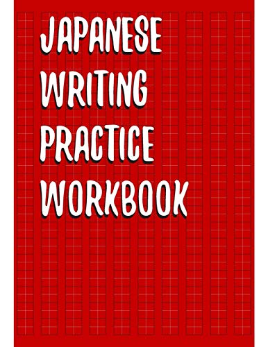 Japanese Writing Practice Workbook: Genkouyoushi Paper Fur Writing Japanese Kanji, Kana, Hiragana And Katakana Letters - 9781079979060