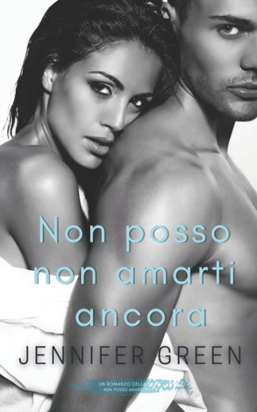 Non posso non amarti ancora: Volume 3 (Non posso amarti) (Italian Edition)
