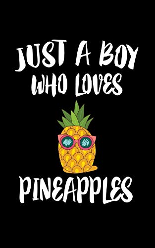 Just A Boy Who Loves Pineapples: Animal Nature Collection - 9781080003204