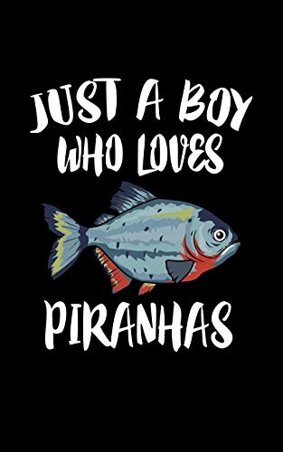 Just A Boy Who Loves Piranhas: Animal Nature Collection - 9781080003419