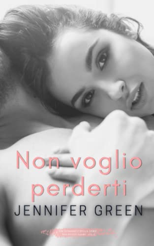 Non Voglio Perderti (Non Posso Amarti) (Italian Edition)