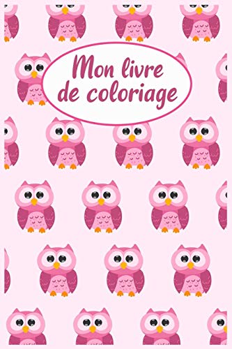 Mon Livre De Coloriage: Un Carnet De Dessin Avec Des Chouettes | 110 Pages, En Blanc | 15.24X22.86 Cm | (French Edition)