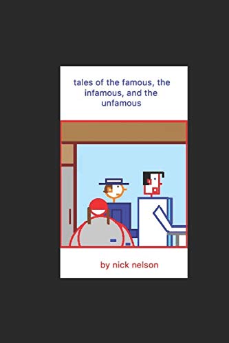 Tales Of The Famous, The Infamous, And The Unfamous
