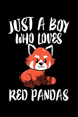 Just A Boy Who Loves Red Pandas: Animal Nature Collection - 9781080144761