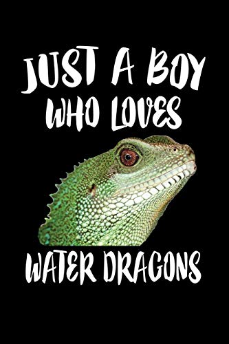 Just A Boy Who Loves Water Dragons: Animal Nature Collection