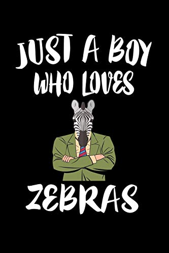Just A Boy Who Loves Zebras: Animal Nature Collection - 9781080224760