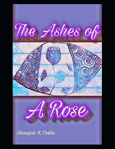 The Ashes Of A Rose (Death Of A Flower)