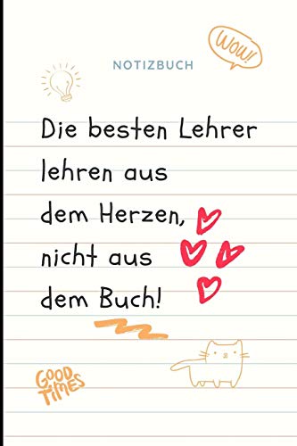 Die Besten Lehrer Lehren Aus Dem Herzen, Nicht Aus Dem Buch! Notizbuch: A5 Notizbuch Liniert Als Geschenk Fur Lehrer | Abschiedsgeschenk Fur Erzieher ... Kindergarten | Kita | Schule (German Edition) - 9781080320240