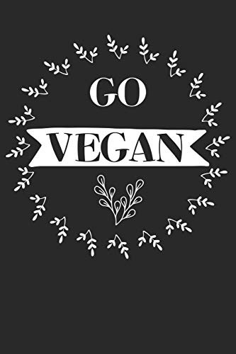Go Vegan: A5 Rezeptbuch Zum Selberschreiben Mit Platz F?r 100 Rezepte | Geschenk F?r Veganer Hobbyk÷Che Partner Frauen M?nner M?tter V?ter Freunde Die ... Valentinstag Weihnachten (German Edition)