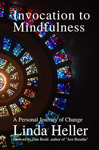 Invocation To Mindfulness: A Personal Journey Of Change