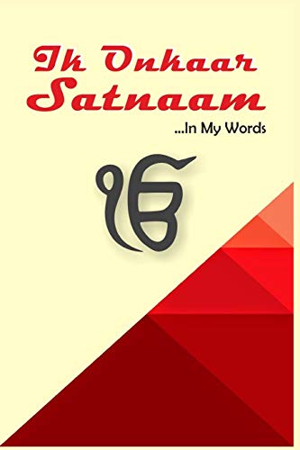 Ik Onkaar Satnaam: In My Words
