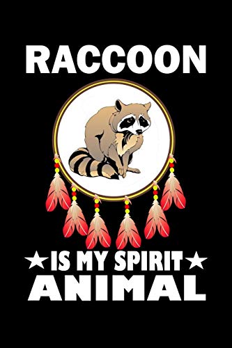Raccoon Is My Spirit Animal: Animal Nature Collection