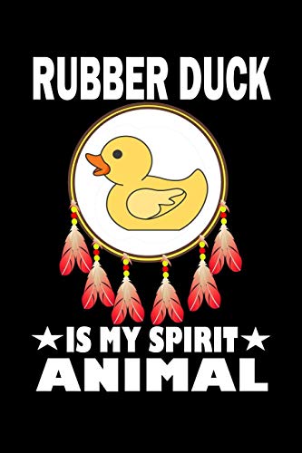 Rubber Duck Is My Spirit Animal: Animal Nature Collection